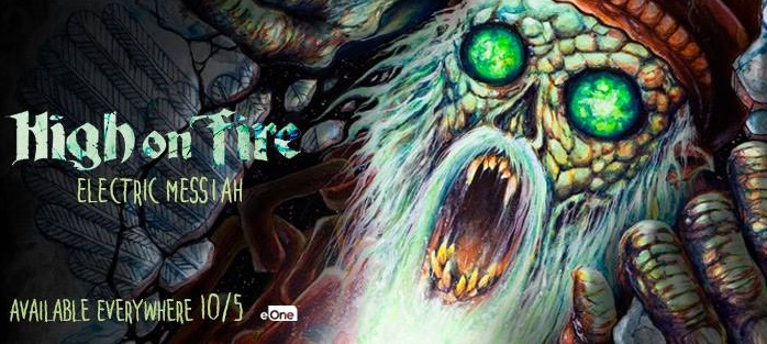 HIGH ON FIRE : « ELECTRIC MESSIAH » sort le 5 octobre 2018