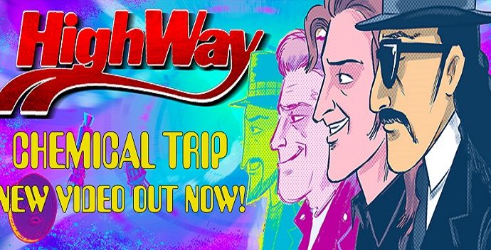 HIGHWAY : Nouvelle vidéo de « Chemical Trip »