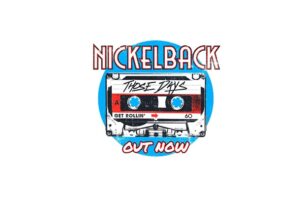 NICKELBACK : vidéo « Those Days »