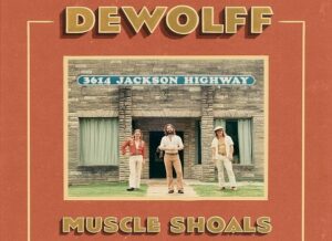 DeWolff : Muscle Shoals le 6 décembre
