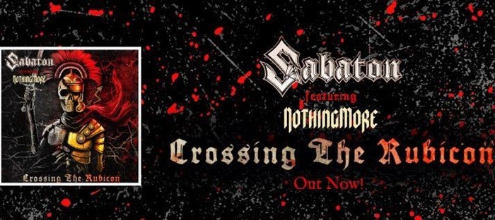 SABATON : Crossing the Rubicon feat. Nothing More