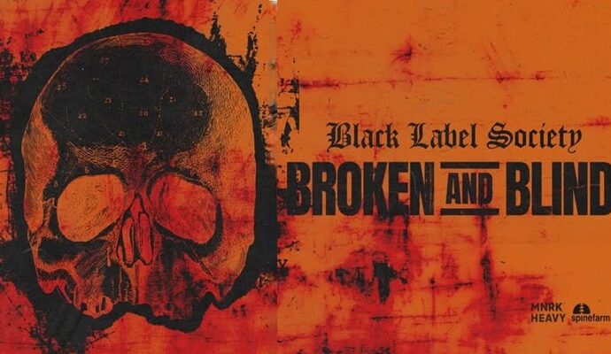 Black Label Society : single Broken and Blind