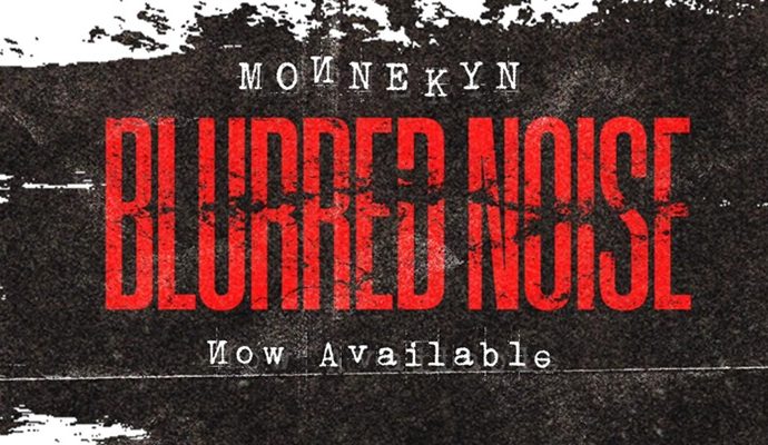 MONNEKŸN : nouveau single Blurred Noise