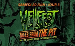HELLFEST 2026 : SAMEDI 20 JUIN : JOUR 3